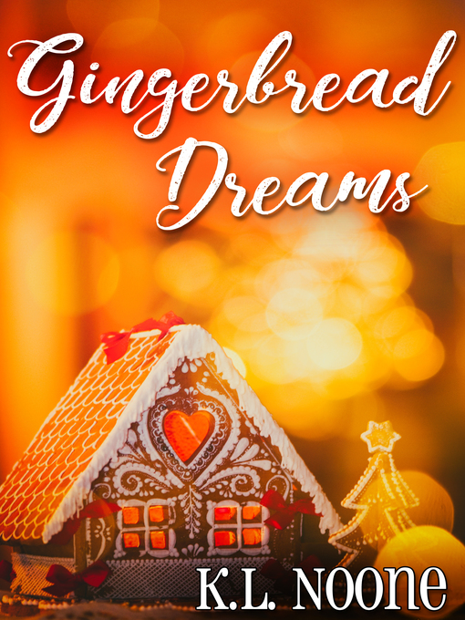 Title details for Gingerbread Dreams by K.L. Noone - Available